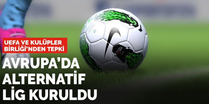 12 futbol kulübü 'Avrupa Süper Ligi' için anlaşmaya vardı