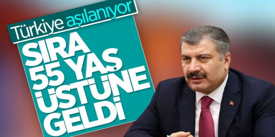 Fahrettin Koca: Aşılamada sıra 55 yaşından büyüklere geldi