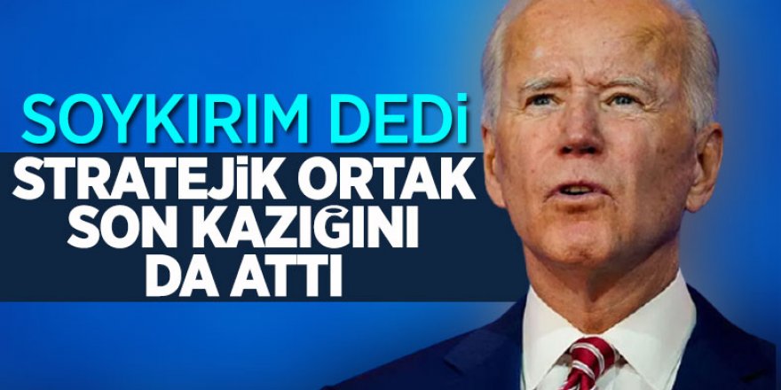 Joe Biden, 1915 olaylarına 'Soykırım' dedi