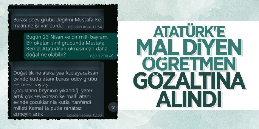 WhatsApp grubunda Atatürk'e hakaret eden öğretmene gözaltı