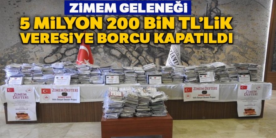 Zimem geleneğiyle 5 milyon 200 bin TL’lik veresiye borcu kapatıldı