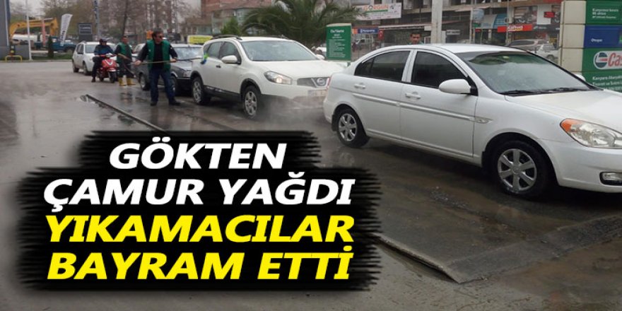 Gökten çamur yağdı oto yıkamacılarda kuyruk oluştu