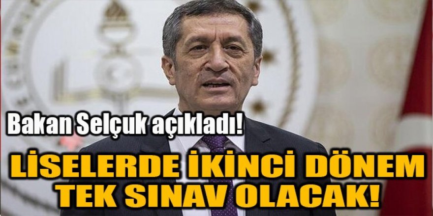 Liselerde ikinci dönem tek sınav olacak