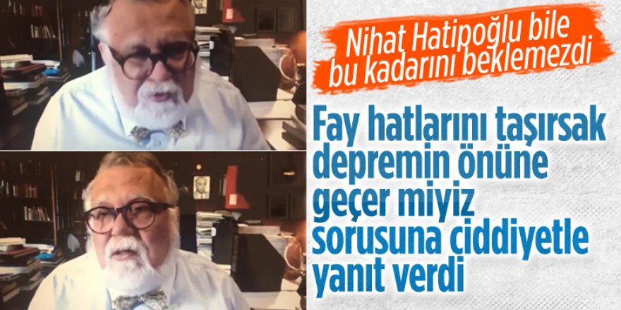 Celal Şengör'e fay hatlarını taşısak deprem yok olur mu sorusu