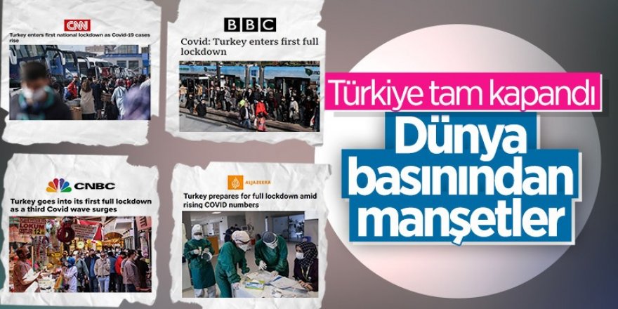 Türkiye'nin tam kapanması dünya basınında