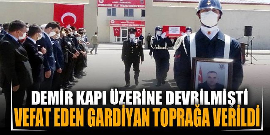 İnfaz ve Koruma Memuru Soner Hayta memleketi Erzurum’da son görev