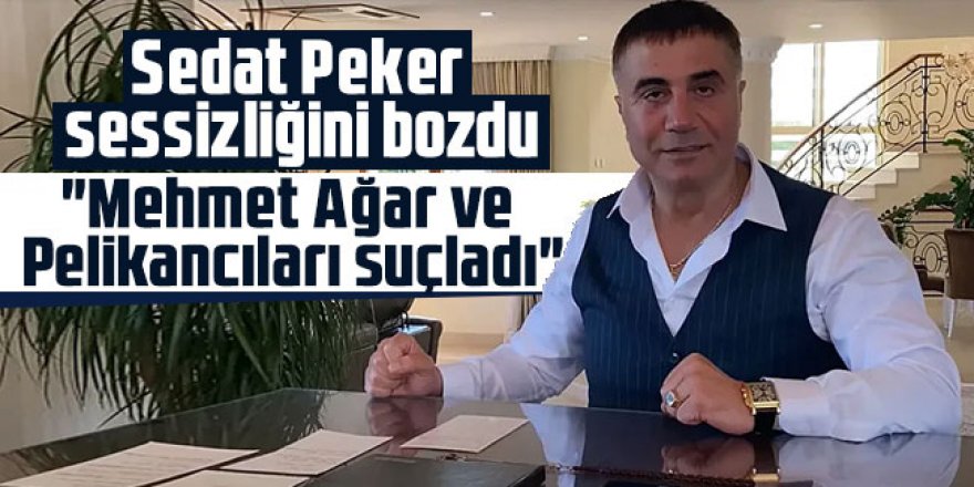Sedat Peker sessizliğini bozdu: "Mehmet Ağar ve Pelikancıları suçladı"