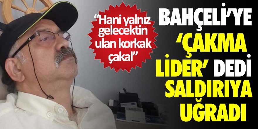 Bahçeli'ye çakma bilge diyen Ali Şanalmış saldırıya uğradı