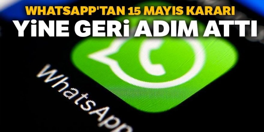 WhatsApp yine geri adım attı: Yeni 'gizlilik sözleşmesi' kararı