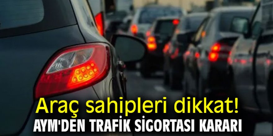 AYM'den zorunlu trafik sigortası kararı