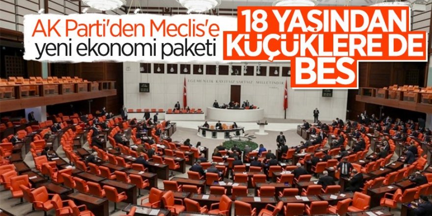 AK Parti, yeni ekonomi paketini Meclis'e sundu