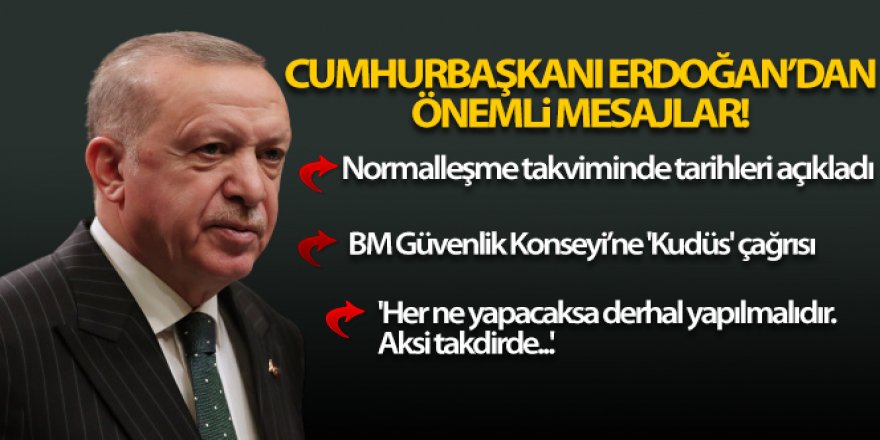 Erdoğan'dan kontrollü normalleşme değerlendirmesi