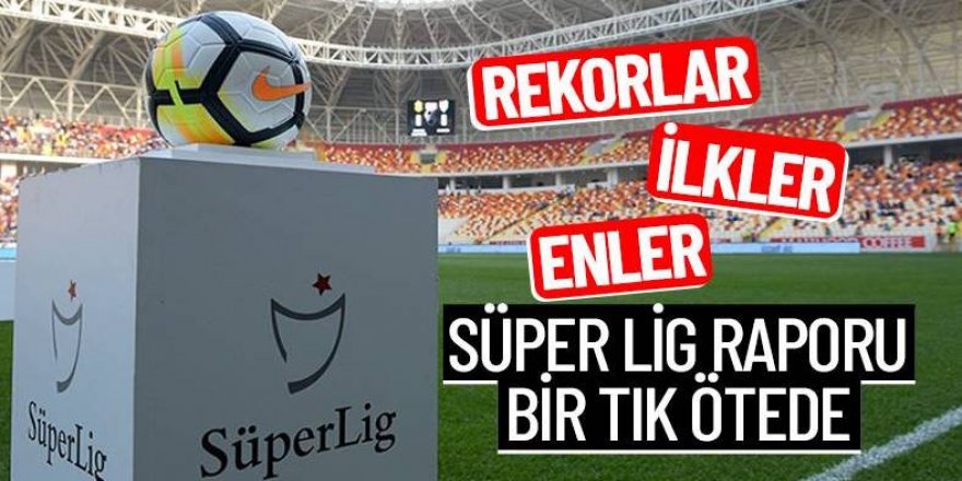 Süper Lig’in enleri belli oldu