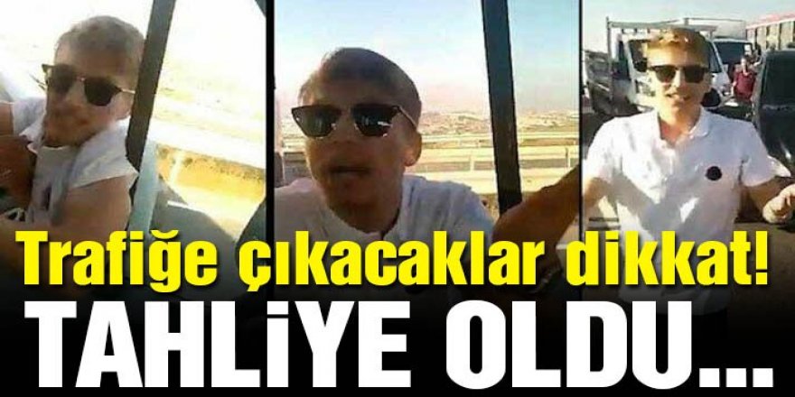 Çakarlı maganda tahliye oldu