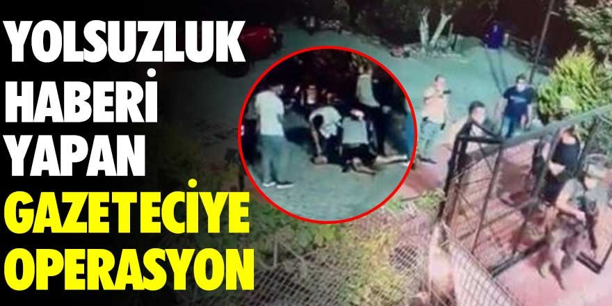 Türkiye'de bu da oldu: Yolsuzluk haberi yapan gazetecinin evine polis baskını