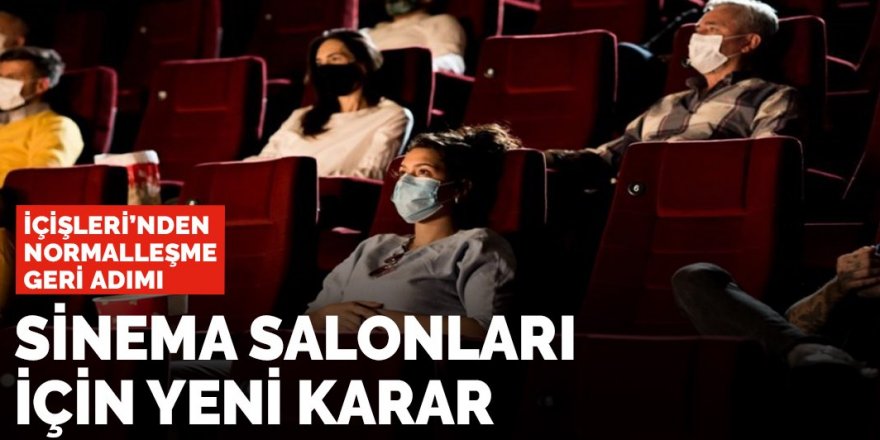 İçişleri'nden sinema salonları kararı: 1 Temmuz'a kadar kapalı kalacak