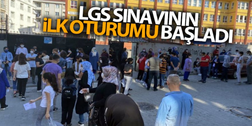 Liselere Geçiş Sistemi (LGS) sınavının ilk oturumu başladı