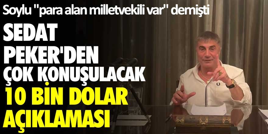 Sedat Peker'den çok konuşulacak 10 bin dolar açıklaması