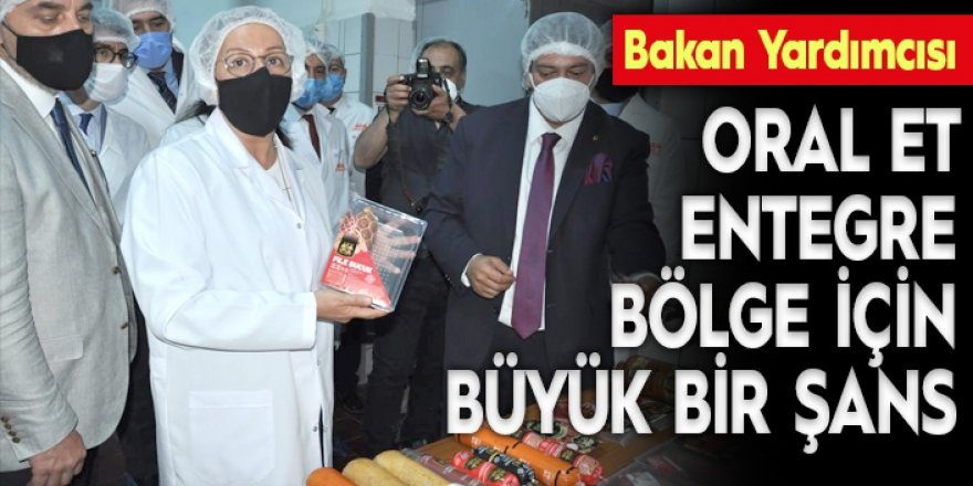 Bakan Yardımcısı Işıkgece Oral Et Entegre tesislerini inceledi