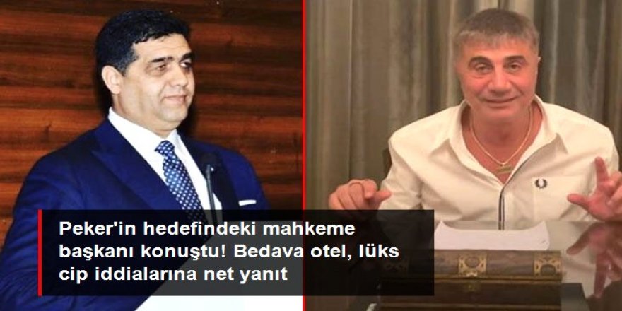 Sedat Peker'in hedefindeki mahkeme başkanı sessizliğini bozdu