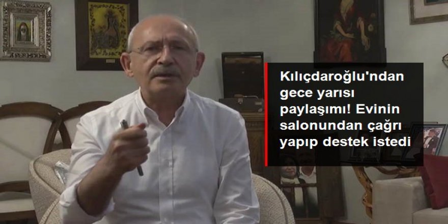 Kılıçdaroğlu'ndan gece yarısı paylaşımı: Her yerde erken seçim isteyeceğim, bana katılın