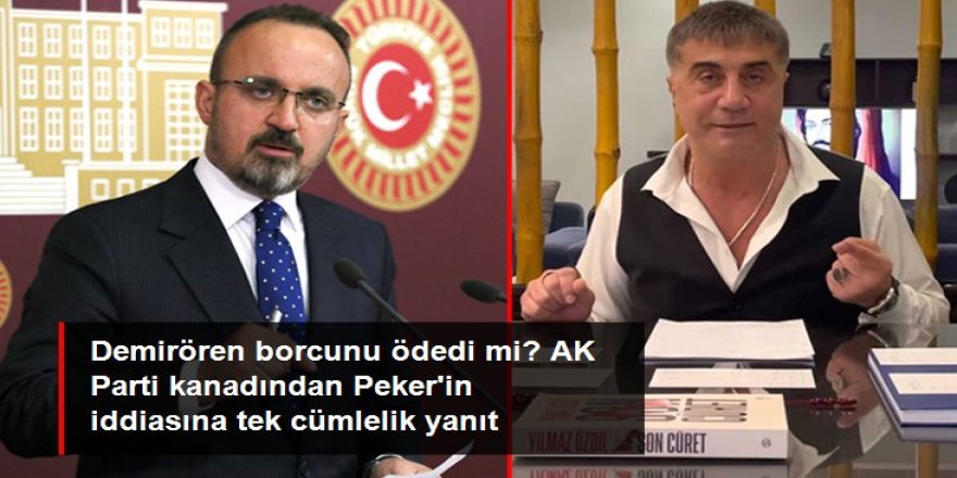 AK Partili Bülent Turan'dan Sedat Peker'in Demirören iddiasına yanıt