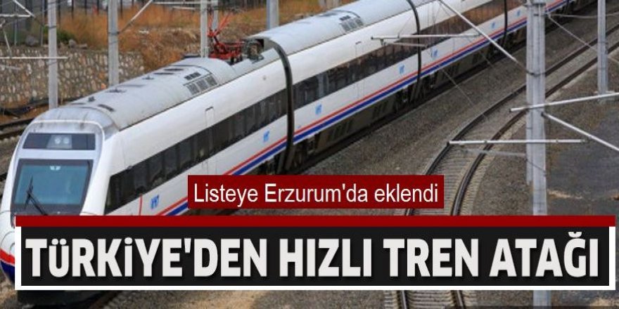 Türkiye'den hızlı tren atağı