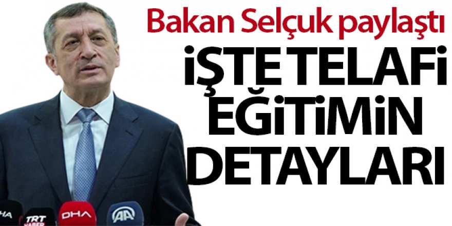 Milli Eğitim Bakanı Selçuk telafi eğitimin detaylarını paylaştı