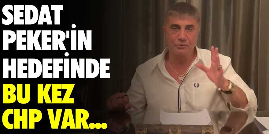 Sedat Peker'in hedefinde bu kez CHP var