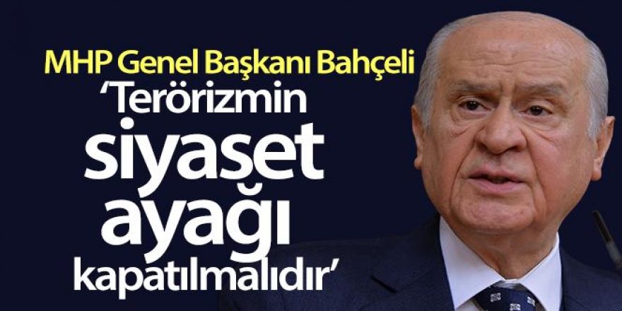 Bahçeli: 'HDP kapatılmalı, yöneticileri hakkında hukukun gereği yapılmalıdır'