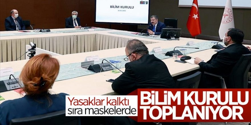 Koronavirüs Bilim Kurulu toplanıyor