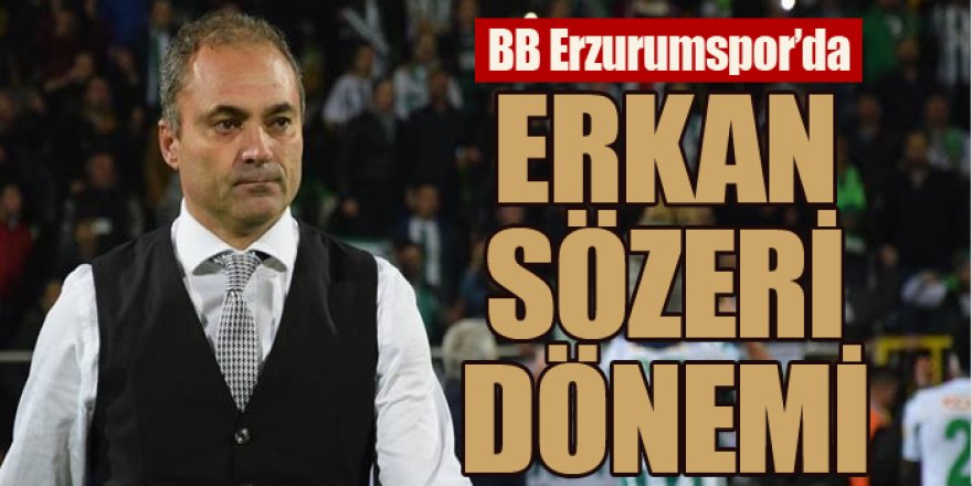 BB Erzurumspor’da Erkan Sözeri dönemi başladı