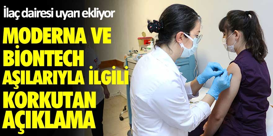 Moderna ve Biontech aşılarıyla ilgili korkutan açıklama! Aşılara uyarı eklenecek