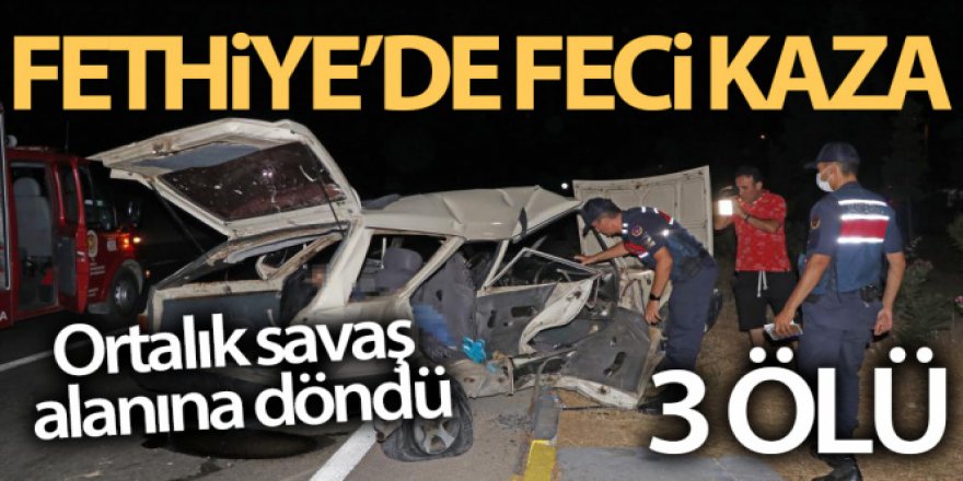 Fethiye'de feci kaza: 3 ölü, 5 yaralı