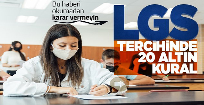 İşte LGS tercihi yaparken dikkat edilmesi gereken 20 kritik nokta