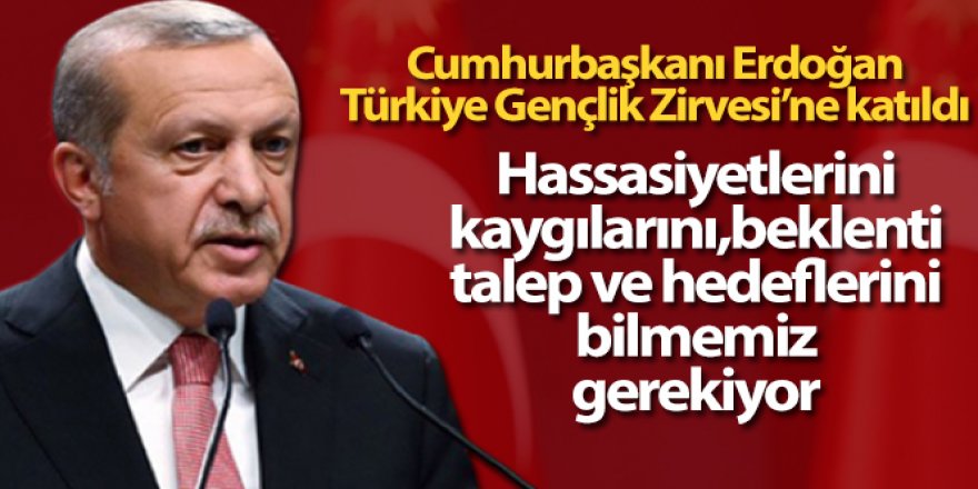 Cumhurbaşkanı Erdoğan, Türkiye Gençlik Zirvesi'ne katıldı