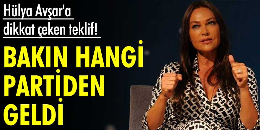 Hülya Avşar'a dikkat çeken teklif! Bakın hangi partiden geldi!