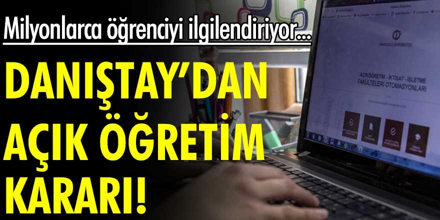 Danıştay'dan açık öğretim kararı! Milyonlarca öğrenciyi ilgilendiriyor