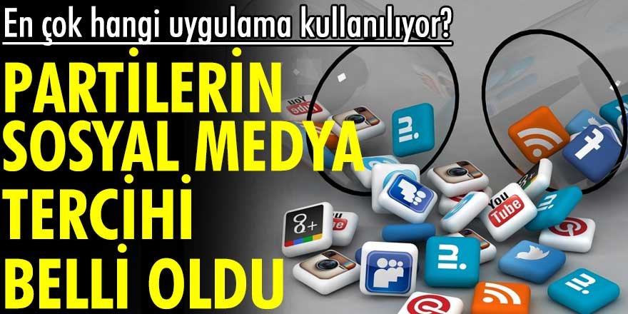 En çok hangi uygulama kullanılıyor? Partilerin sosyal medya tercihi belli oldu