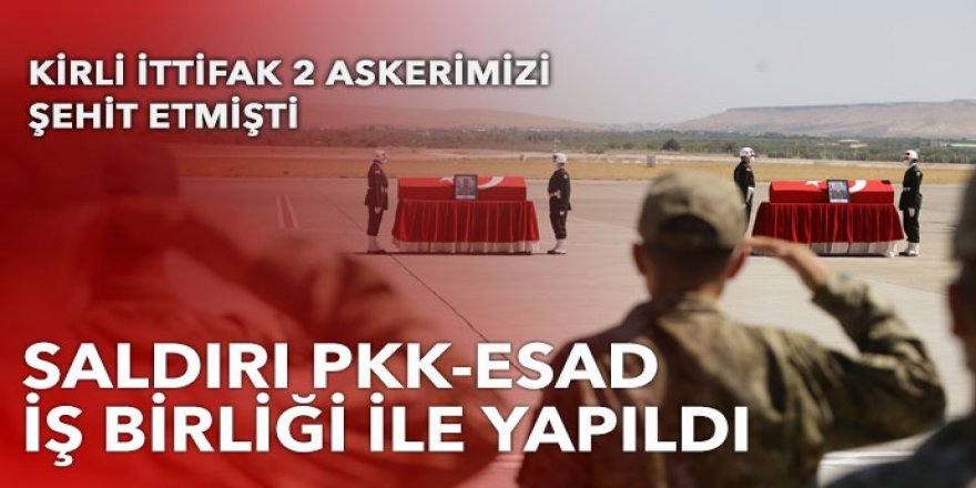 Saldırı PKK-Esad iş birliği ile yapıldı