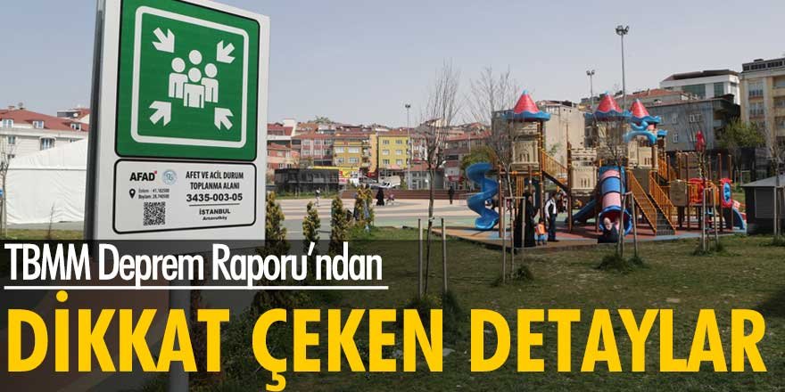 TBMM Deprem Raporu’ndan dikkat çeken detaylar