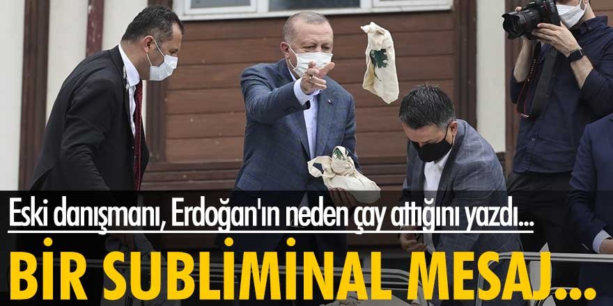 Eski danışmanı, Erdoğan'ın neden çay attığını yazdı...
