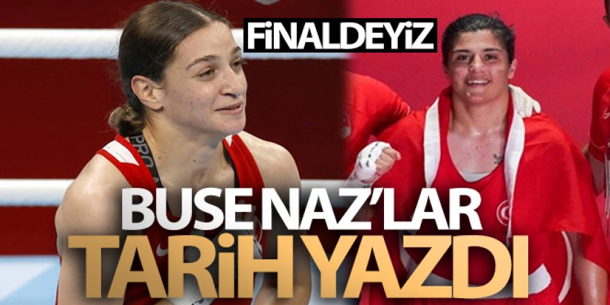 Buse Naz Sürmeneli ve Buse Naz Çakıroğlu finalde!