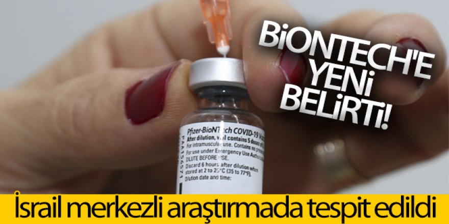 İsrail'deki araştırmada Pfizer/BioNTech'e yeni belirti!