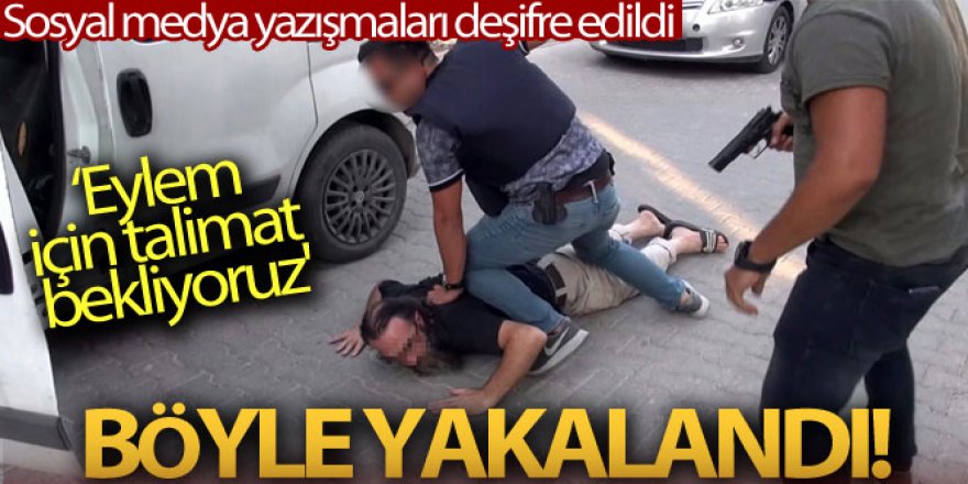 DEAŞ'lı eylem için talimat beklerken yakalandı