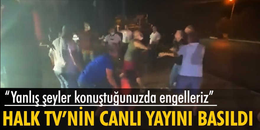 Halk TV'nin canlı yayını basıldı