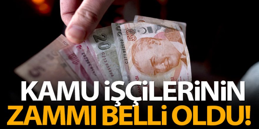 Kamu işçilerinin zammı belli oldu!