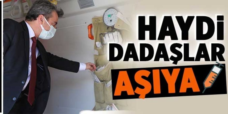 Erzurum İl Sağlık Müdürlüğü’nden “Haydi Dadaşlar Aşıya” kampanyası