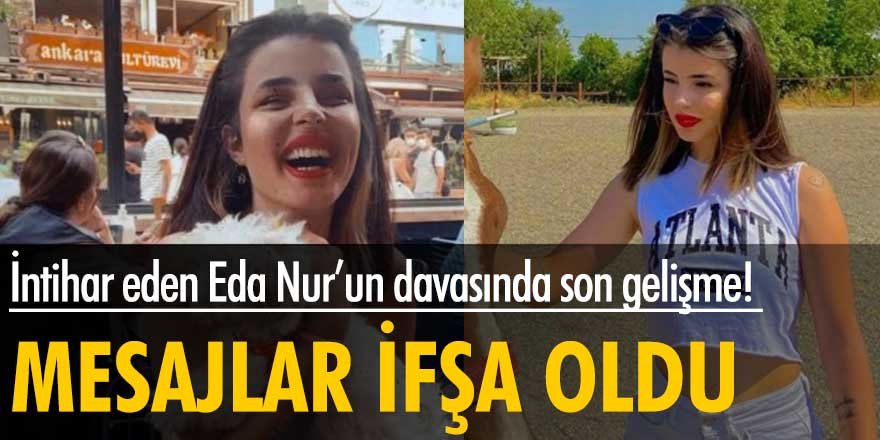 Eda Nur Kaplan davasında şoke eden detay! Mesajlar ortaya çıktı!