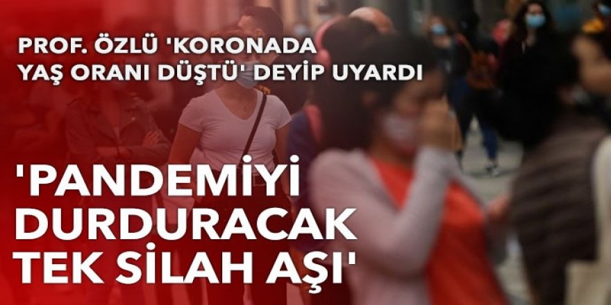 Prof. Dr. Tevfik Özlü: "Covid olanların yaş oranı giderek düşüyor"